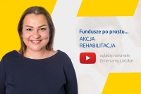 „Fundusze po prostu” – odcinek 6, czyli AKCJA REHABILITACJA