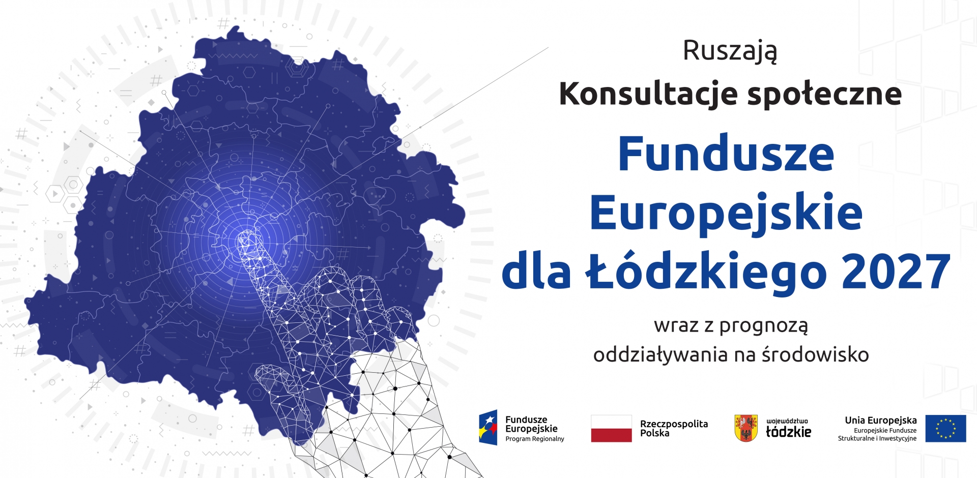 Rozpoczęcie konsultacji społecznych projektu programu regionalnego Fundusze Europejskie dla Łódzkiego 2027 wraz z prognozą oddziaływania na środowisko