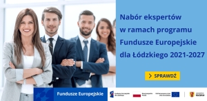 Nabór ekspertów w ramach programu Fundusze Europejskie dla Łódzkiego 2021-2027