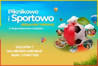 „Piknikowo i Sportowo, Aktywnie i Zdrowo z Województwem Łódzkim”