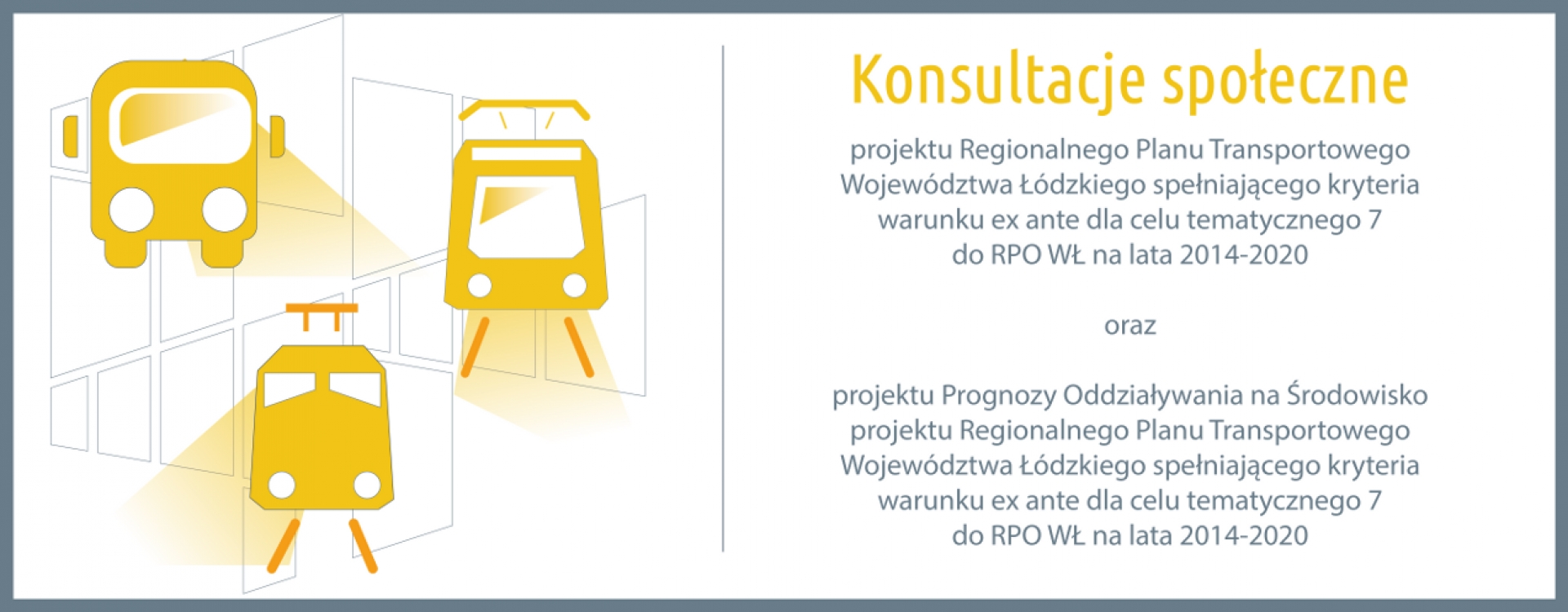Konsultacje społeczne projektu Regionalnego Planu Transportowego Województwa Łódzkiego oraz projektu Prognozy Oddziaływania na Środowisko