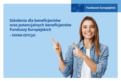 Szkolenia dla beneficjent&oacute;w oraz potencjalnych beneficjent&oacute;w Funduszy Europejskich &ndash; nowa edycja!
