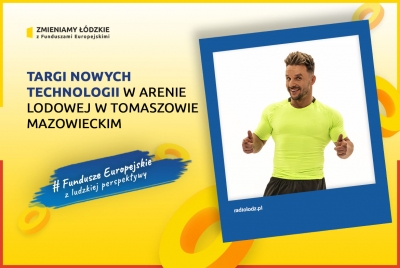 TARGI NOWYCH TECHNOLOGII W ARENIE LODOWEJ W TOMASZOWIE MAZOWIECKIM